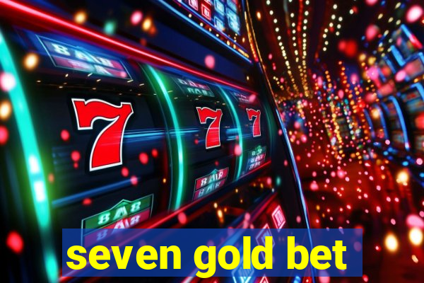 seven gold bet