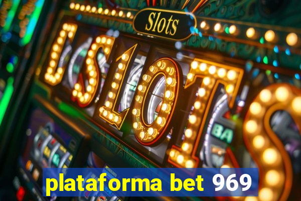 plataforma bet 969