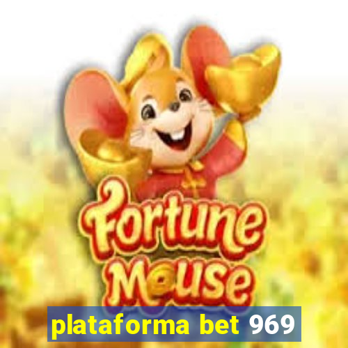 plataforma bet 969