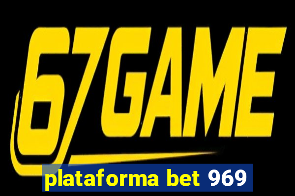 plataforma bet 969