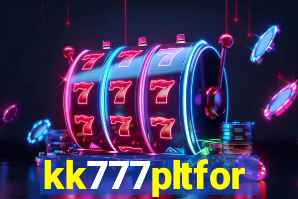 kk777pltfor