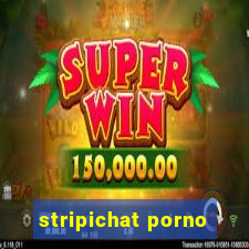 stripichat porno