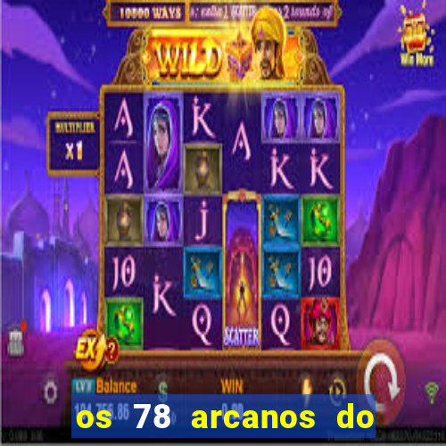 os 78 arcanos do tarot e seus significados