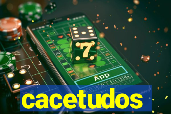 cacetudos