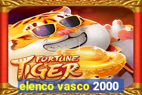 elenco vasco 2000