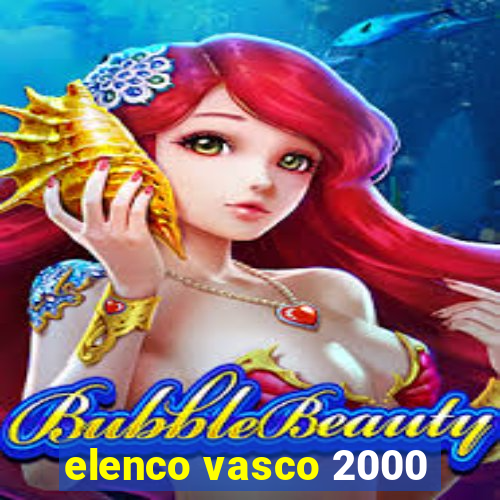 elenco vasco 2000