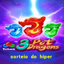 sorteio do hiper cap de hoje ao vivo