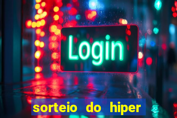 sorteio do hiper cap de hoje ao vivo