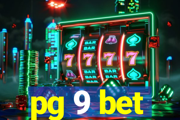 pg 9 bet