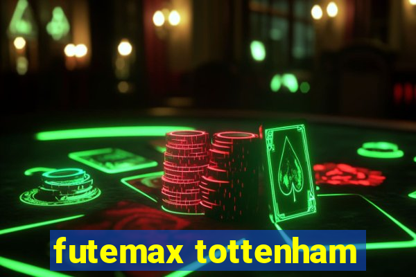 futemax tottenham