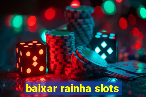 baixar rainha slots