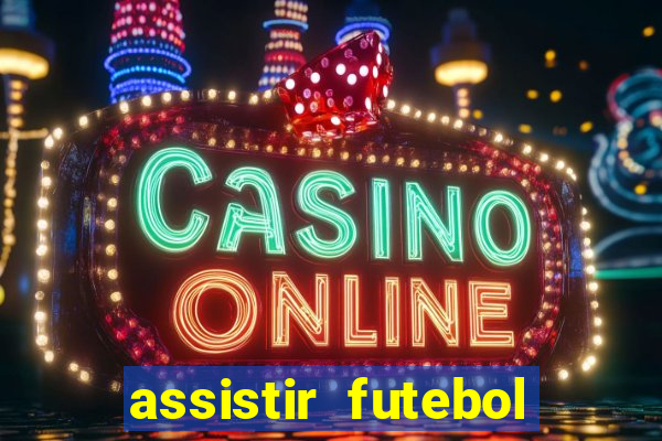 assistir futebol online multi canais