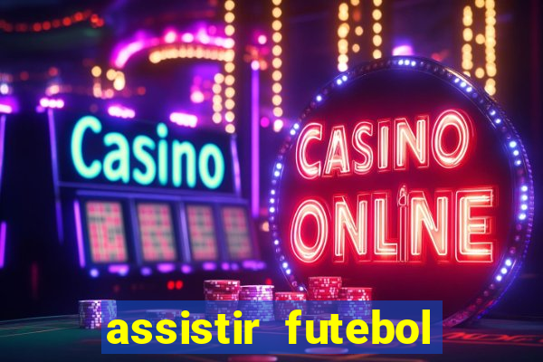 assistir futebol online multi canais