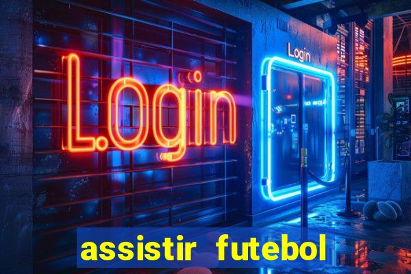 assistir futebol online multi canais