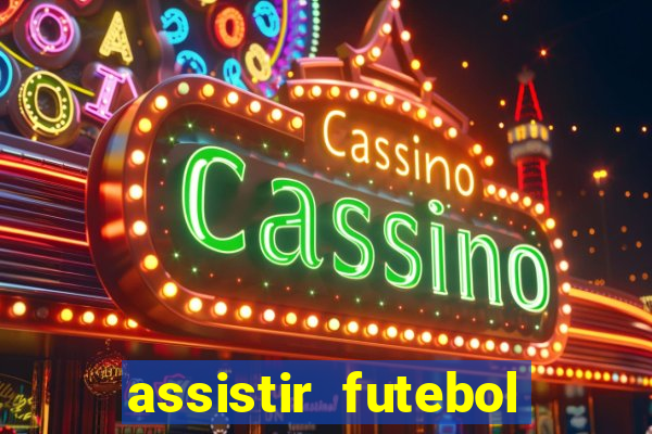 assistir futebol online multi canais