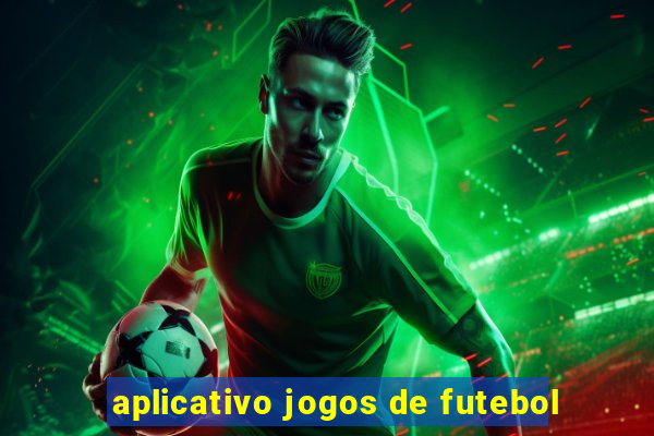 aplicativo jogos de futebol