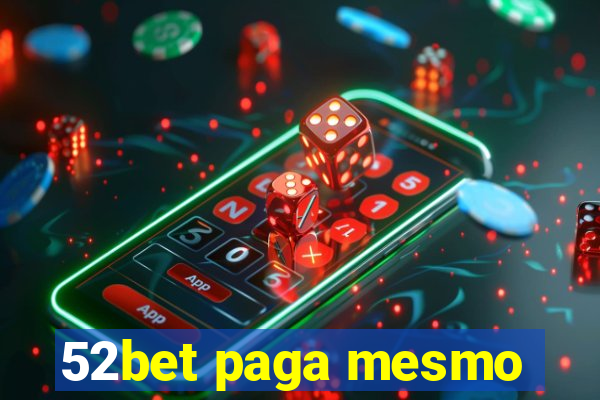 52bet paga mesmo