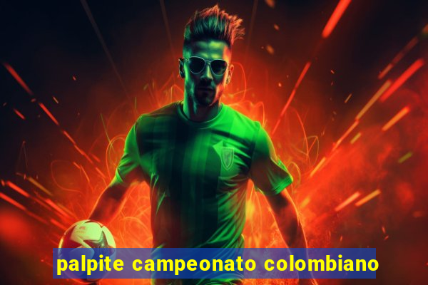 palpite campeonato colombiano