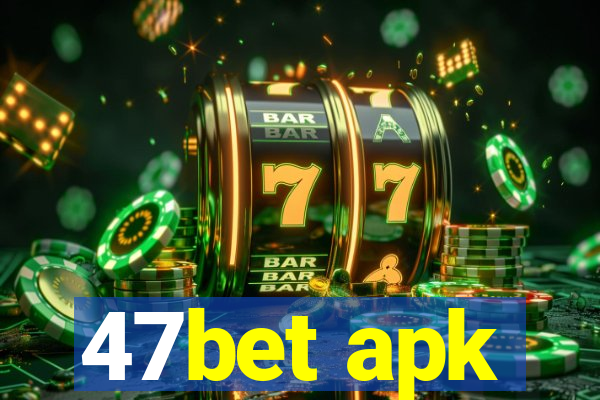 47bet apk