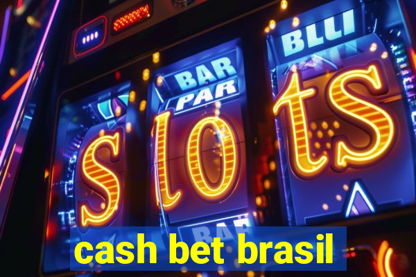 cash bet brasil