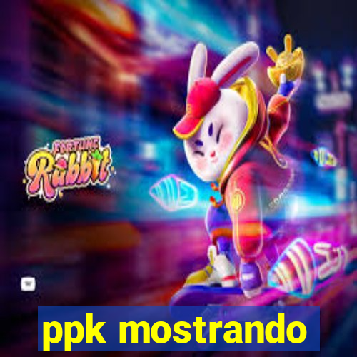 ppk mostrando