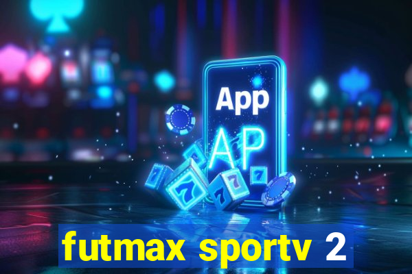 futmax sportv 2