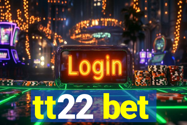 tt22 bet