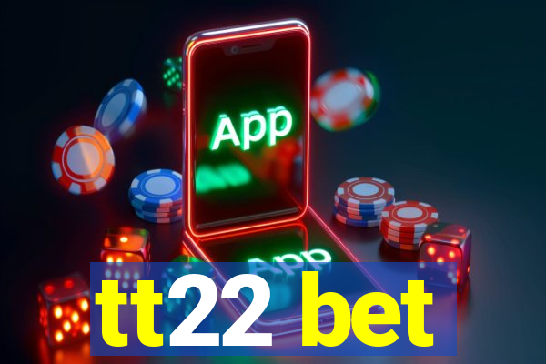 tt22 bet