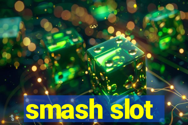 smash slot