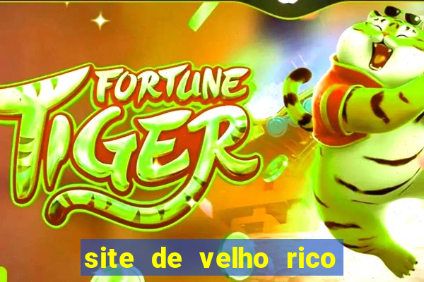 site de velho rico para ganhar pix