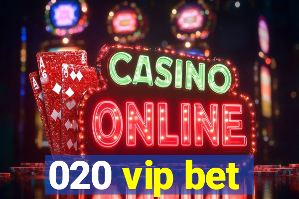 020 vip bet