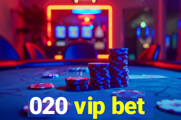 020 vip bet