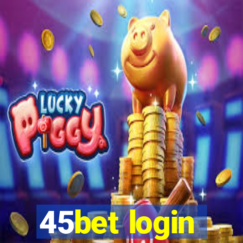 45bet login