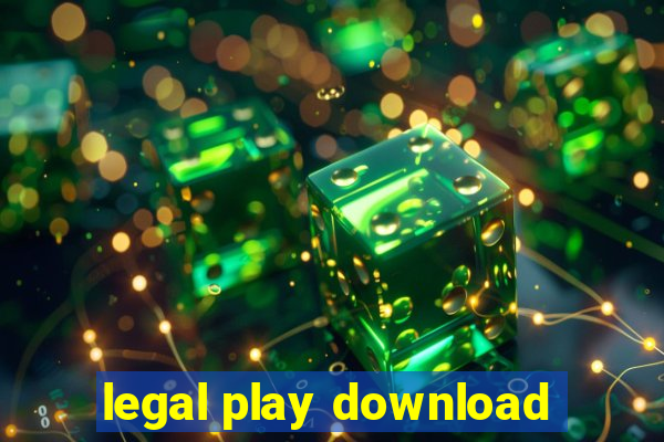 legal play download