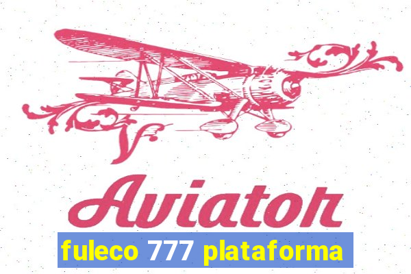 fuleco 777 plataforma