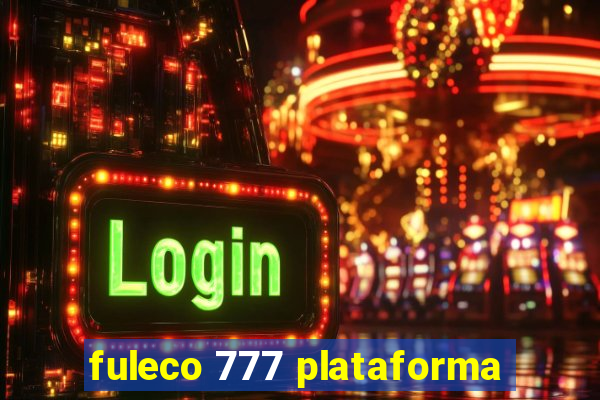 fuleco 777 plataforma