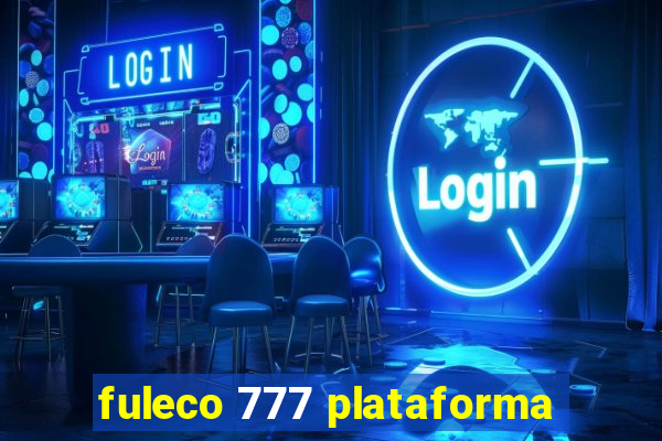 fuleco 777 plataforma