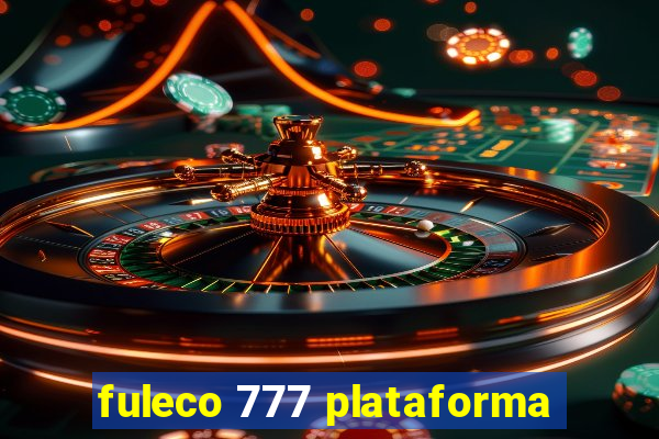 fuleco 777 plataforma