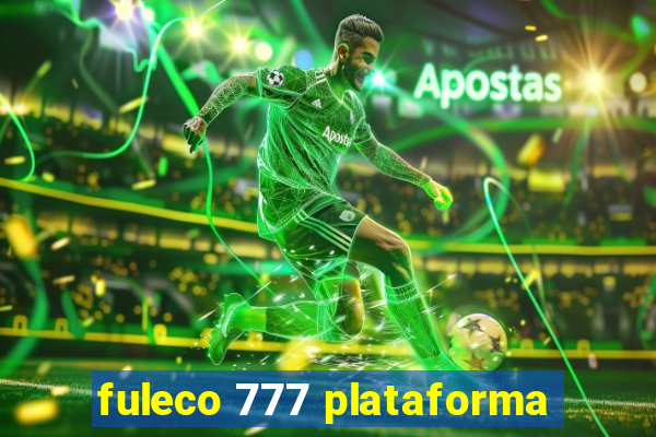 fuleco 777 plataforma