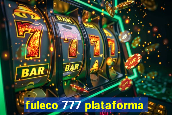 fuleco 777 plataforma