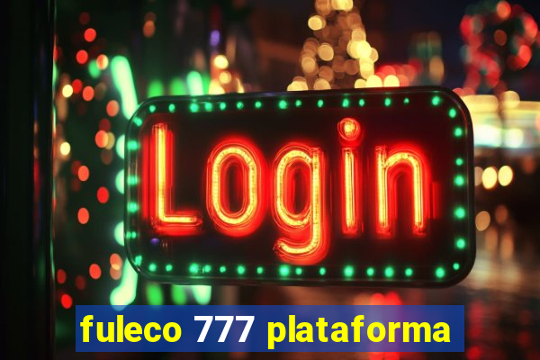 fuleco 777 plataforma