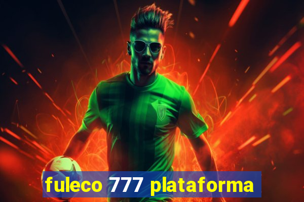 fuleco 777 plataforma