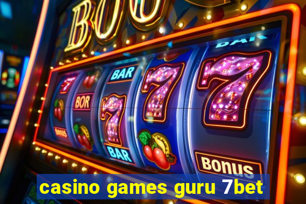 casino games guru 7bet