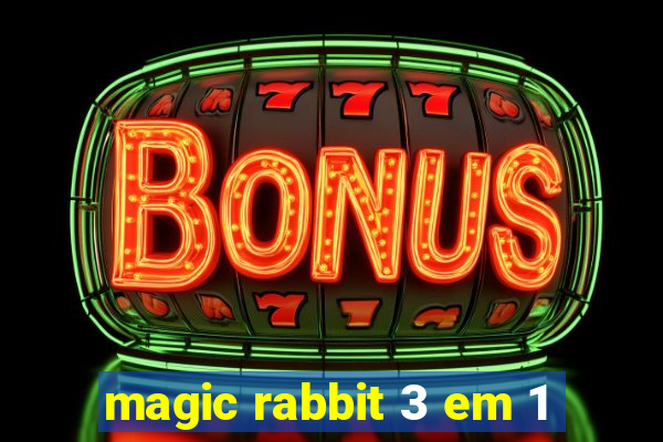 magic rabbit 3 em 1