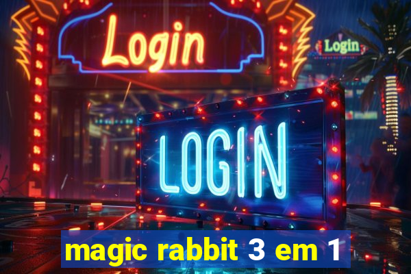 magic rabbit 3 em 1