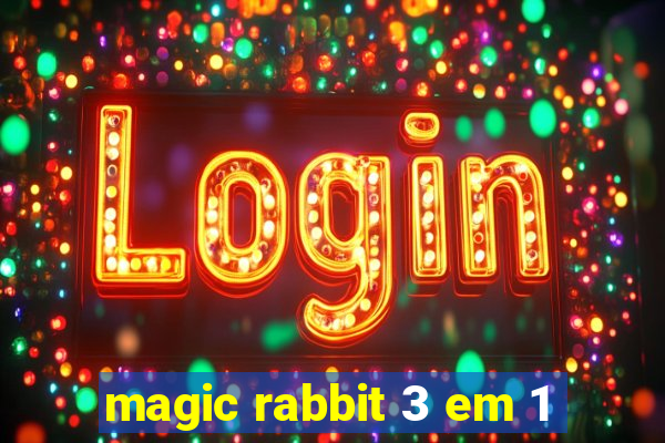 magic rabbit 3 em 1