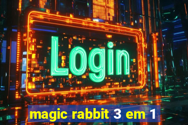 magic rabbit 3 em 1