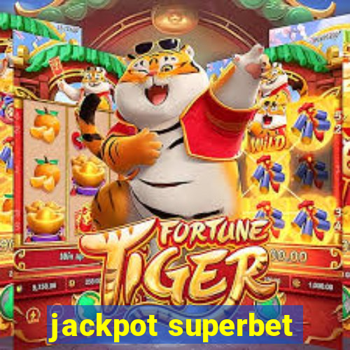 jackpot superbet