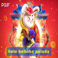 bele belinha pelada