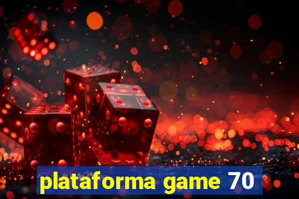 plataforma game 70